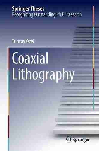 Coaxial Lithography (Springer Theses) Marc Dantonio