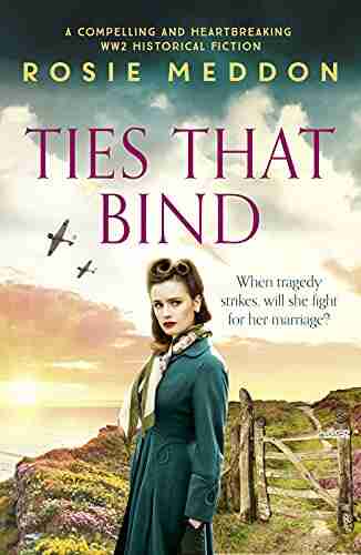 Ties That Bind: A Compelling And Heartbreaking WWII Historical Fiction (On The Home Front 3)