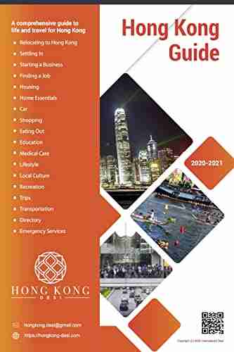 Hong Kong Guide: A Comprehensive Guide To Life And Travel To Hong Kong