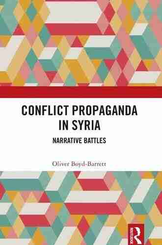 Conflict Propaganda In Syria: Narrative Battles