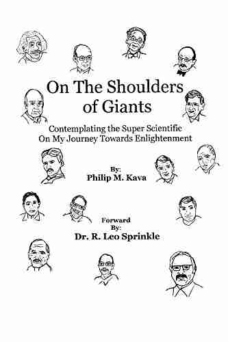 On The Shoulders Of Giants: Contemplating The Super Scientific On My Journey Toward Enlightenment