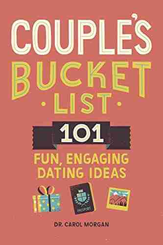 Couples Bucket List: 101 Fun Engaging Dating Ideas