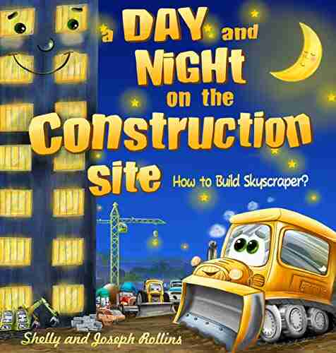 Day and Night on the Construction Site How to Build a Skyscraper?