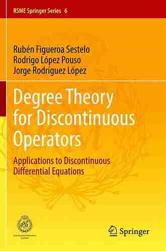 Degree Theory For Discontinuous Operators: Applications To Discontinuous Differential Equations (RSME Springer 6)