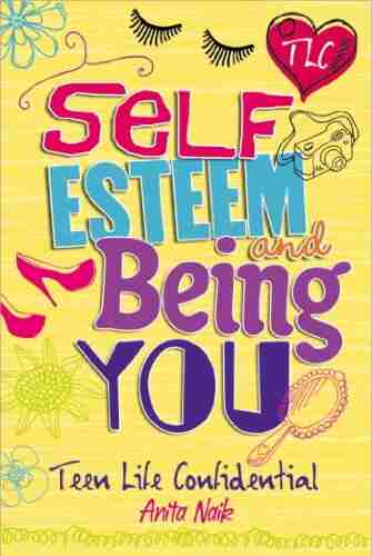 Self Esteem And Being YOU (Teen Life Confidential 9)