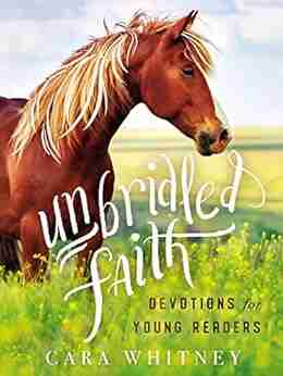 Unbridled Faith Devotions For Young Readers