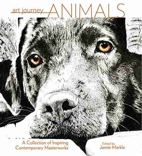 Art Journey Animals: A Collection Of Inspiring Contemporary Masterworks