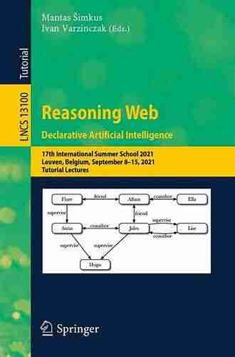 Reasoning Web Declarative Artificial Intelligence: 17th International Summer School 2021 Leuven Belgium September 8 15 2021 Tutorial Lectures (Lecture Notes in Computer Science 13100)