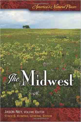 America S Natural Places: The Midwest