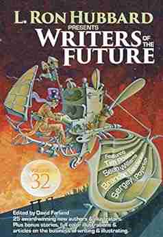 L Ron Hubbard Presents Writers Of The Future Volume 32: Science Fiction Fantasy Anthology