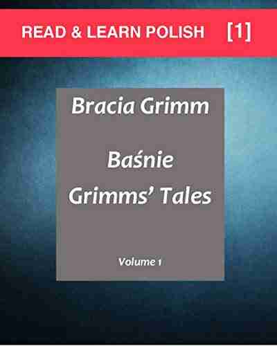 Grimms Tales: Volume 1 (READ AND LEARN POLISH)