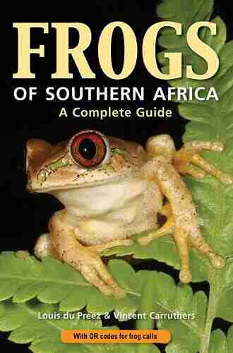 Frogs of Southern Africa A Complete Guide