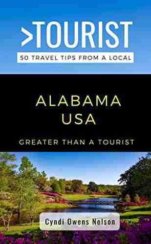 Greater Than a Tourist Alabama USA: 50 Travel Tips from a Local (Greater Than a Tourist United States 1)