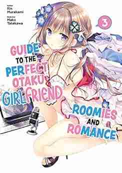 Guide to the Perfect Otaku Girlfriend: Roomies and Romance Volume 3