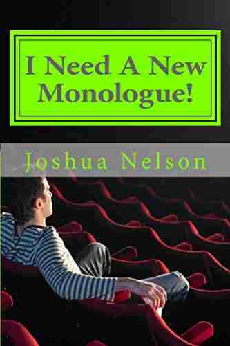 I Need A New Monologue : Original Monologues For Your Audition