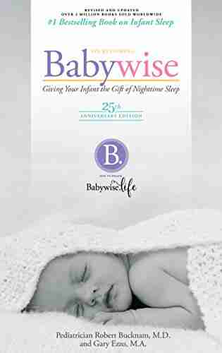 On Becoming Baby Wise 25th Anniversary Edition: Giving Your Infant the Gift of Nightime Sleep