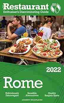 2022 Rome: The Restaurant Enthusiast s Discriminating Guide