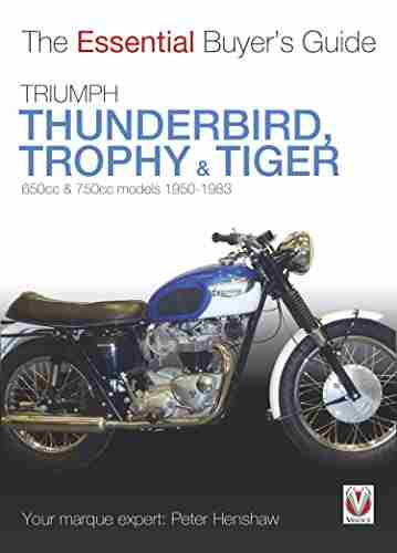 Triumph Thunderbird Trophy Tiger: 650cc 750cc Models: 1950 1983 (Essential Buyer S Guide Series)