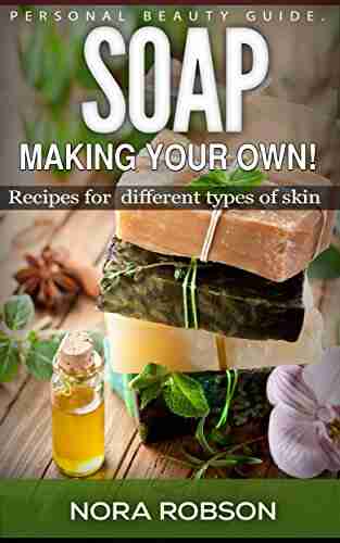 Skincare: Soap Homemade Recipes For All Types Of Skin : Skin Remedies Beauty