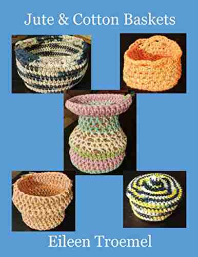 Jute Cotton Baskets Eileen Troemel