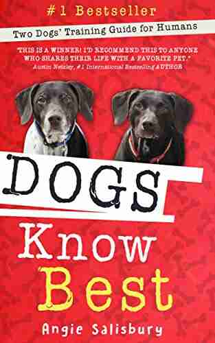 Dogs Know Best: Two Dogs Training Guide for Humans (Two Dogs 1)