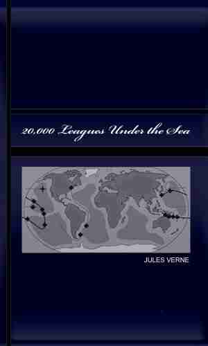 Twenty Thousand Leagues Under the Sea Unabridged (With Illustrated Maps)