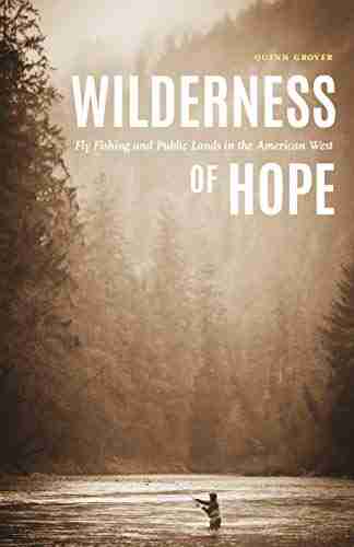 Wilderness of Hope: Fly Fishing and Public Lands in the American West (Outdoor Lives)