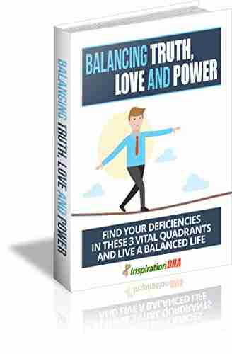 Balancing Truth Love And Power: Download For FREE Right Now ENJOY Learning New Skills That Will Enhance Your Health Overall Wellbeing