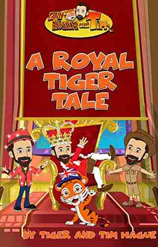 A Royal Tiger Tale: Bedtime Stories for Kids Classic Stories For Kids (The Adventures of Tiger and Tim)