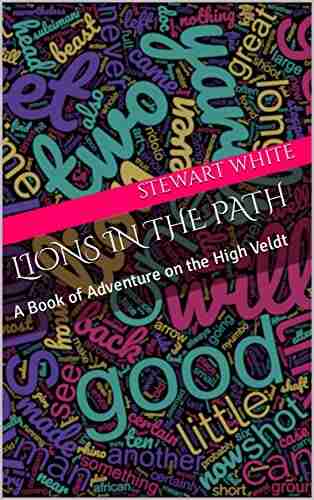 Lions in the Path: A of Adventure on the High Veldt