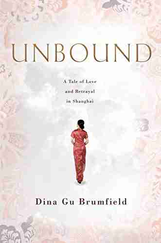 Unbound: A Tale Of Love And Betrayal In Shanghai