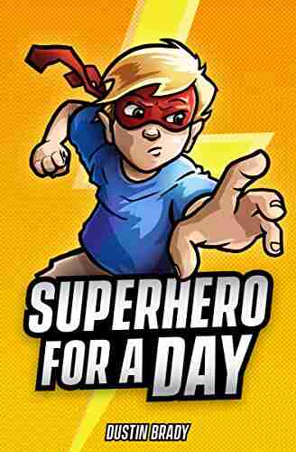 Superhero for a Day Dustin Brady