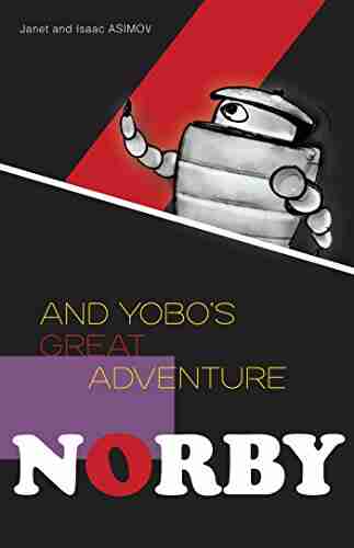 Norby and Yobo s Great Adventure (Norby 8)