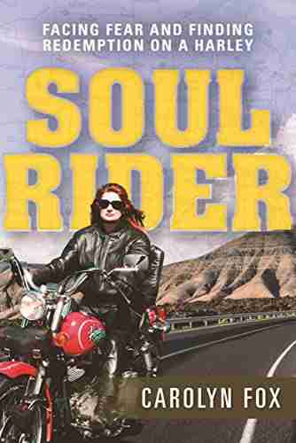 Soul Rider: Facing Fear and Finding Redemption on a Harley