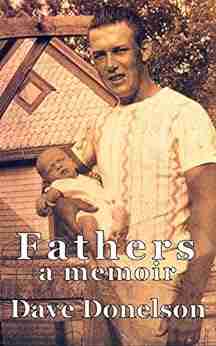 Fathers: a memoir Dave Donelson