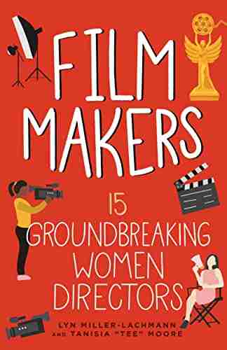 Film Makers: 15 Groundbreaking Women Directors (Women of Power 5)