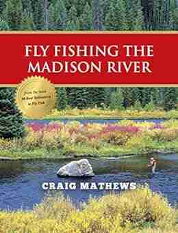 Fly Fishing The Madison River