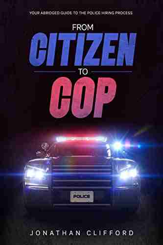 From Citizen To Cop: Your Abridged Guide To The Police Hiring Process