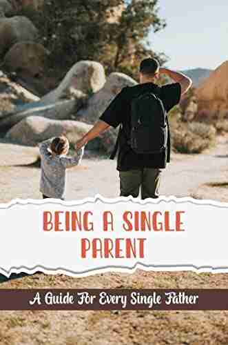 Being A Single Parent: A Guide For Every Single Father