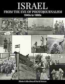 Israel: From the Eye of Photojournalism 1940s to 1980s