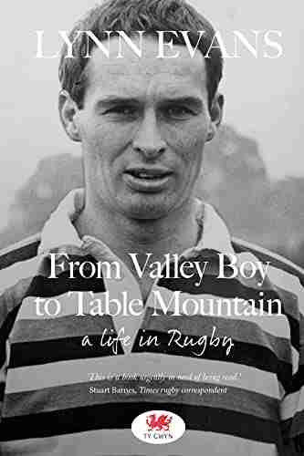 From Valley Boy To Table Mountain: A Life In Rugby