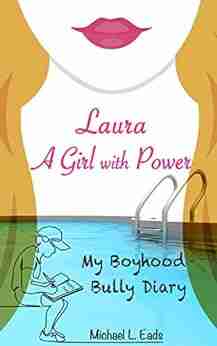 Laura: A Girl With Power (My Boyhood Bully Diary 2)