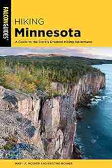 Hiking Minnesota: A Guide to the State s Greatest Hiking Adventures (State Hiking Guides Series)