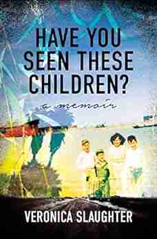 Have You Seen These Children?: A Memoir