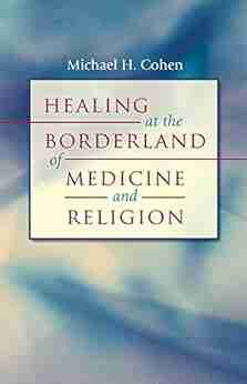 Healing at the Borderland of Medicine and Religion (Studies in Social Medicine)