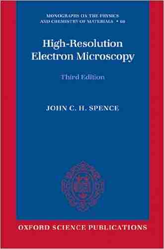 High Resolution Electron Microscopy (Monographs On The Physics And Chemistry Of Materials 60)