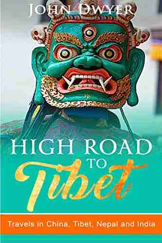 High Road To Tibet Travels in China Tibet Nepal and India (Round the World Travel 3)