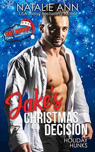 Holiday Hunks Jake S Christmas Decision (Hot Hunks Steamy Romance Collection 1)