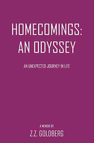 Homecomings: An Odyssey: An Unexpected Journey In Life