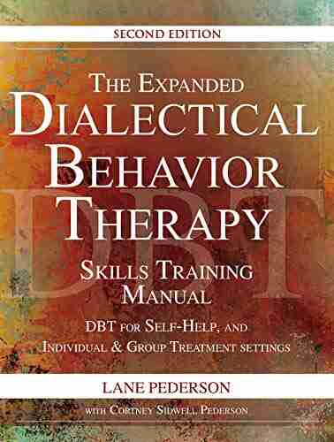 The Expanded Dialectical Behavior Therapy Skills Training Manual 2nd Edition: DBT For Self Help And Individual Group Treatment Settings